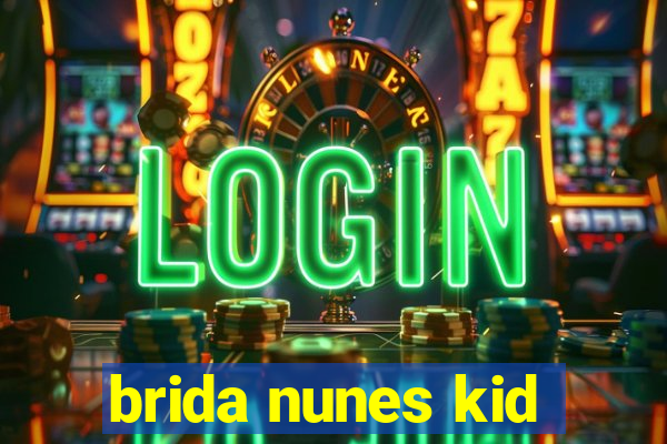 brida nunes kid